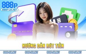 Hướng Dẫn Rút Tiền
