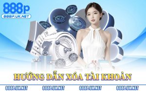 hướng dẫn xóa tài khoản 888P